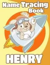 Name Tracing Book Henry: Personalized First Name Tracing Workbook for Kids in Preschool and Kindergarten - Primary Tracing Book for Children Learning How to Write Their Name - Fun Dog Book Design