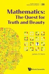 Mathematics: The Quest For Truth And Beauty