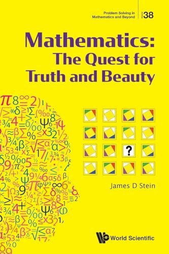 Mathematics: The Quest For Truth And Beauty