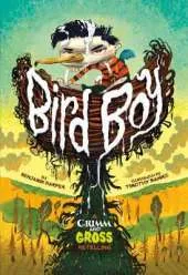 Bird Boy: A Grimm and Gross Retelling