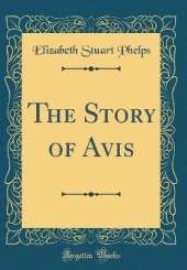 The Story of Avis (Classic Reprint)