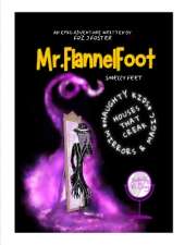 The Epic Adventures Of Mr. FlannelFoot: Smelly Feet