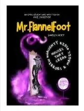 The Epic Adventures Of Mr. FlannelFoot: Smelly Feet
