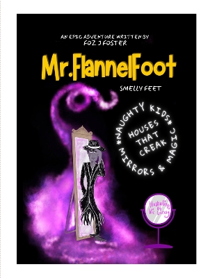 The Epic Adventures Of Mr. FlannelFoot: Smelly Feet