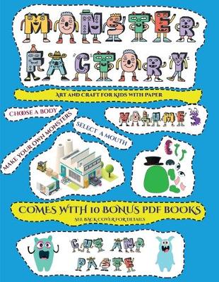 Art and Craft for Kids with Paper (Cut and paste Monster Factory - Volume 3): This book comes with collection of downloadable PDF books that will help your child make an excellent start to his/her education. Books are designed to improve hand-eye coordina