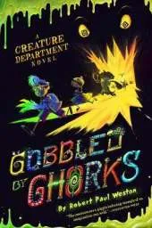 Gobbled By Ghorks: A Creature Department Novel