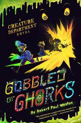 Gobbled By Ghorks: A Creature Department Novel