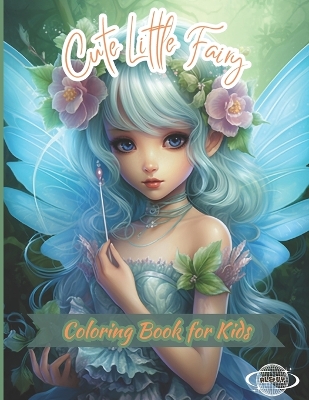 Cute Little Fairy Coloring Book for Kids: Amazing Illustrations of Little Princesses from Stories that Develop the Child's ability to Concentrate