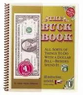 The Buck Book: All Sorts of Things to Do with a Dollar Bill Besides Spend it