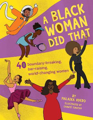 A Black Woman Did That: 40 Boundary-Breaking, Bar-Raising, World-Changing Women