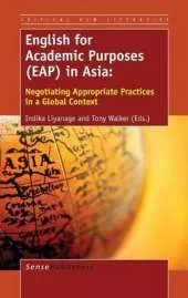 English for Academic Purposes (EAP) in Asia: Negotiating Appropriate Practices in a Global Context