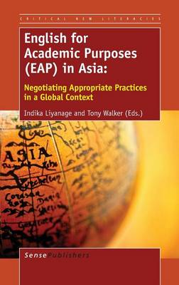 English for Academic Purposes (EAP) in Asia: Negotiating Appropriate Practices in a Global Context