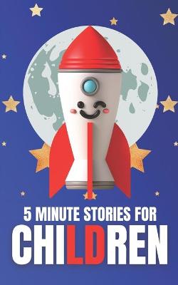 5 Minute Stories for Children: Bedtime Stories for Kids: Short Stories for Kids