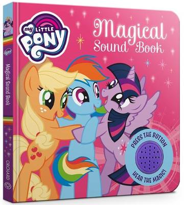 My Little Pony: Magical Sound Book: Board Book