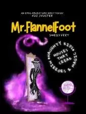 The Epic Adventures Of Mr. FlannelFoot: Smelly Feet