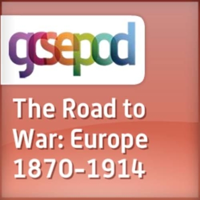 Britain and Europe, 1800-1914: The Road to War: Europe, 1870 - 1914
