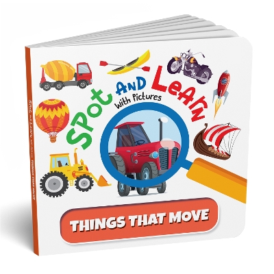 Spot and Learn with Pictures: Things that Move: A Fun & Interactive Board Book to Develop Observation Skills and Vocabulary for Kids, Toddlers [Penguin Early Learning Series]