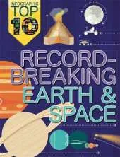 Infographic Top Ten: Record-Breaking Earth and Space