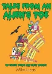 Tales from an Alien's Toe: 99 Cursed Verses and Gory Stories