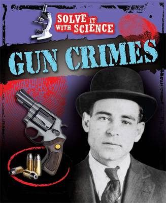 Solve It With Science: Gun Crimes
