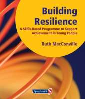 Building Resilience: A Skills Based Programme to Support Achievement in Young People