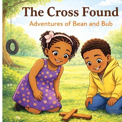 The Found Cross: Adventures of Bean and Bub