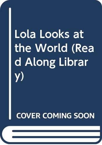 Lola Looks at the World