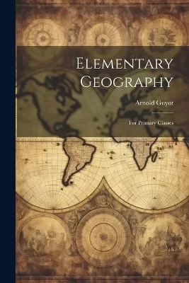 Elementary Geography: For Primary Classes