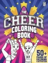 The Cheer Coloring Book: An exciting activity book for cheer athletes everywhere!