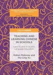 Teaching and Learning Chinese in Schools: Case Studies in Quality Language Education
