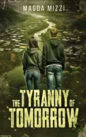 The Tyranny Of Tomorrow: Book 1