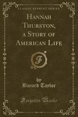 Hannah Thurston, a Story of American Life (Classic Reprint)
