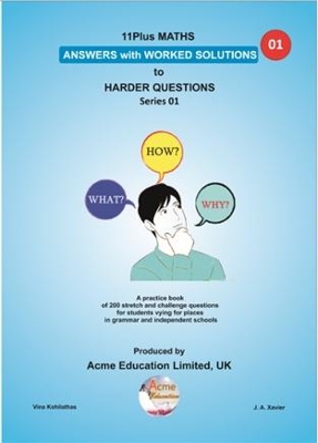 11Plus Maths Answers with Worked Solutions to Harder Questions: A practice book of 200 stretch and challenge questions