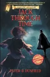 Jack Through Time: A Middle-Grade Time-Travelling Storyline Adventure
