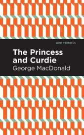 The Princess and Curdie: A Pastrol Novel