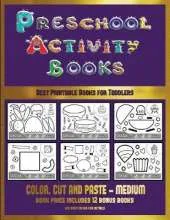 Best Printable Books for Toddlers (Preschool Activity Books - Medium): 40 Black and White Kindergarten Activity Sheets Designed to Develop Visuo-Perceptual Skills in Preschool Children.