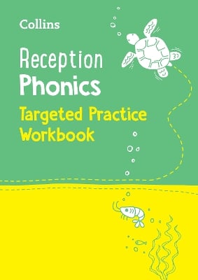 Reception Phonics Targeted Practice Workbook: Covers Letters and Sounds Phases 1 – 4
