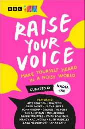 Raise Your Voice: Make Yourself Heard in a Noisy World