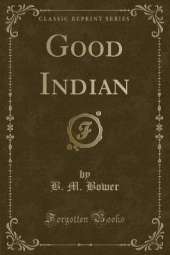 Good Indian (Classic Reprint)