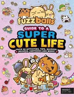 Fuzzballs Guide to a Super Cute Life