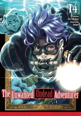 The Unwanted Undead Adventurer: Volume 14 (Light Novel)