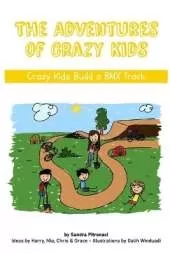 The Adventures of Crazy Kids: Crazy Kids Build a BMX Track
