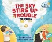 The Sky Stirs Up Trouble: Tornadoes