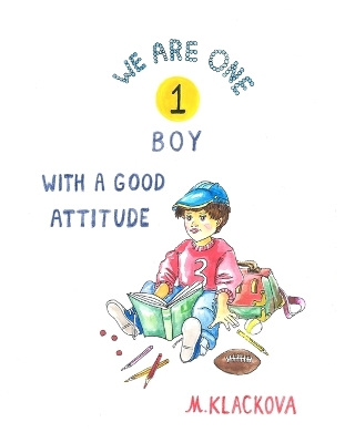 1 Boy With A Good Attitude: We Are One