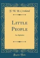 Little People: An Alphabet (Classic Reprint)