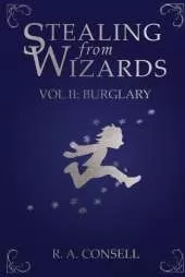 Stealing from Wizards: Volume 2: Burglary