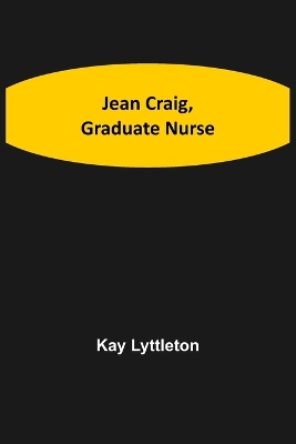 Jean Craig, Graduate Nurse