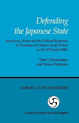 Defending The Japanese State:Structures, Norms & The Political Responses…-Pa
