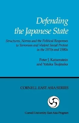 Defending The Japanese State:Structures, Norms & The Political Responses...-Pa