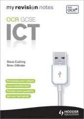 My Revision Notes: OCR Information & Communication Technology GCSE